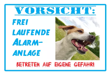 TierschildHunde Vorsicht: Frei laufende Alarmanlage Bild