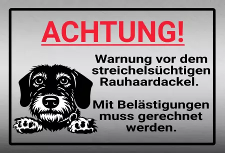 TierschildHunde Warnung vor dem streichelsüchtigen Rauhaardackel. Bild